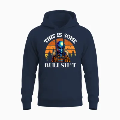 This Is Some Bullshit Resident Funny Swearing Alien Science Unisex Hoodie - Navy
