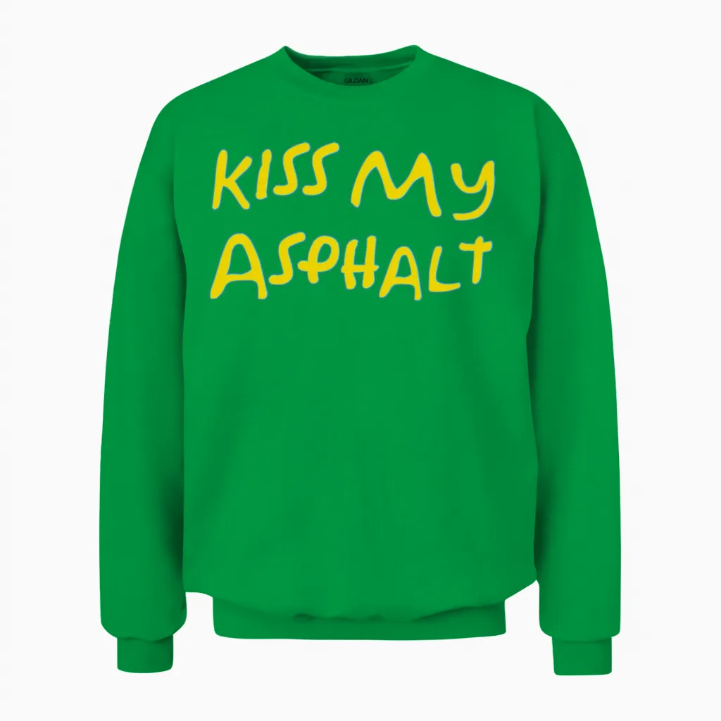 Kiss My Asphalt Unisex Sweatshirt in Irish Green