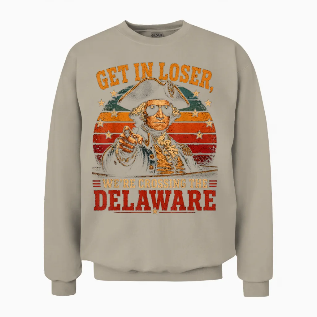 Get in Loser We're Crossing the Delaware Vintage Graphic Unisex Sweatshirt in Sand