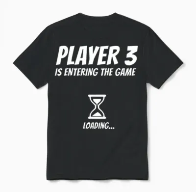 Pregnancy - Player 3 Funny Pregnancy Announcemen Unisex T-Shirt - Black