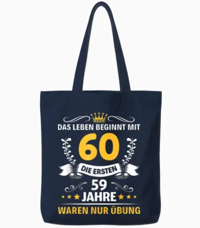 T-Shirt with "das Leben Beginnmit 60 Mann Frau Endlich 60th Birthday" [german Language], Black, S Tote Bags - Navy