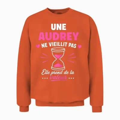 Anniversaire Audrey Ne Vieillit Pas Humour Prénom Audrey Unisex Sweatshirt - Orange