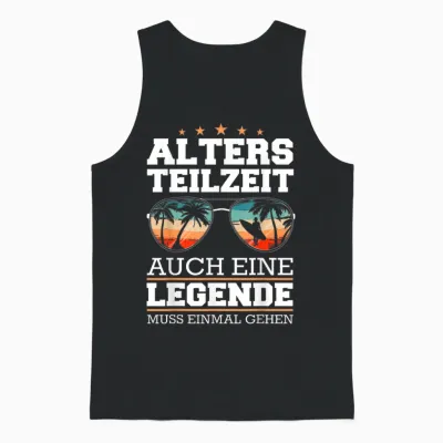 Altersteilzeit Atz T-Shirt Auch Eine Legende Muss Einmal Gehen, Herren, Damen, Unisex Kinder, Altersteilzeit-T-Shirt, Schwarz, S Unisex Tank Top - Black
