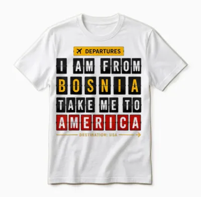 I Am from Bosnia Take Me to America, Bosna, Hercegowina Unisex T-Shirt - White
