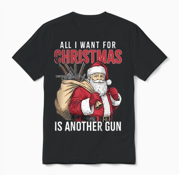 All I Want for Christmas Is Another Gun - Santa Xmas (back) Unisex T-Shirt in Black
