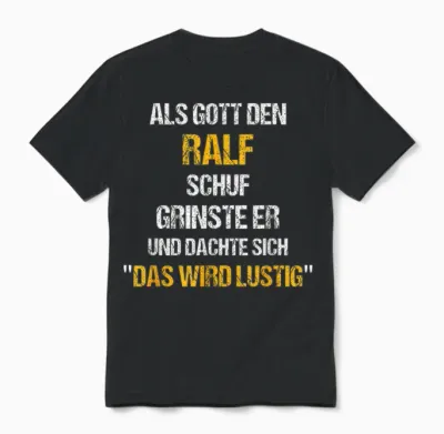 Ralf Tshirt Name Spruch Lustig Gott Schuf Vorname Unisex T-Shirt - Black