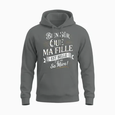 Sure That My Daughter Is Beautiful You Saw Her Mother Gift Idea Unisex Hoodie - Graphite Heather