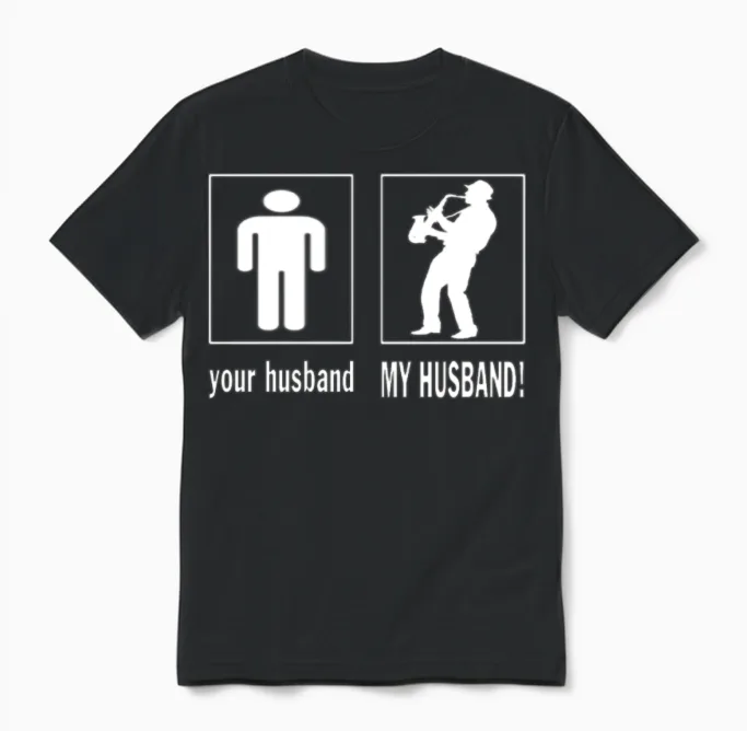 Saxophone Player - My Husband Unisex T-Shirt in Black