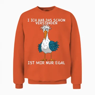 Funny Seagull I Have the Already Understood Is Mir Nur Egal Unisex Sweatshirt - Orange