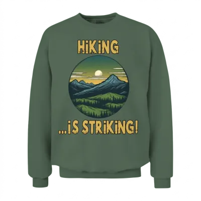 Hiking Is Striking Adventure! Unisex Sweatshirt - Military Green