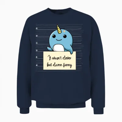 Narwhal Was Not Clever but Funny Unisex Sweatshirt - Navy