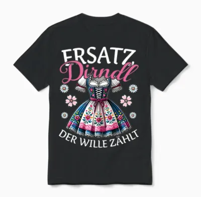 Ersatz Dirndl Der Wille Zählt Bayern Trachten Oberteil Damen Langarmshirt Unisex T-Shirt - Black