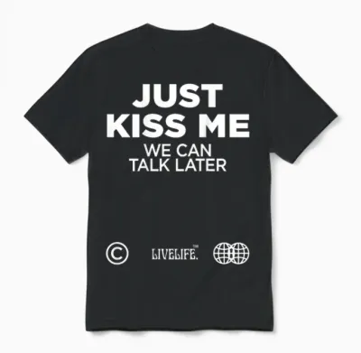 Just Kiss Me We Can Talk Later Love Valentine's Day Backprint T-Shirt, Black Unisex T-Shirt - Black