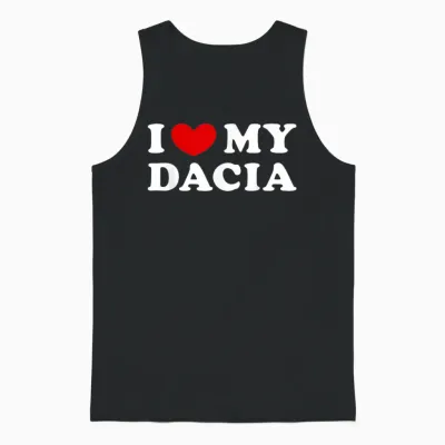 I Love My Dacia, Ich Liebe Meinen Dacia Unisex Tank Top - Black