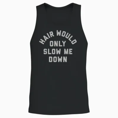 Hair Would Only Slow Me Down Bald Humor Unisex Tank Top - Black