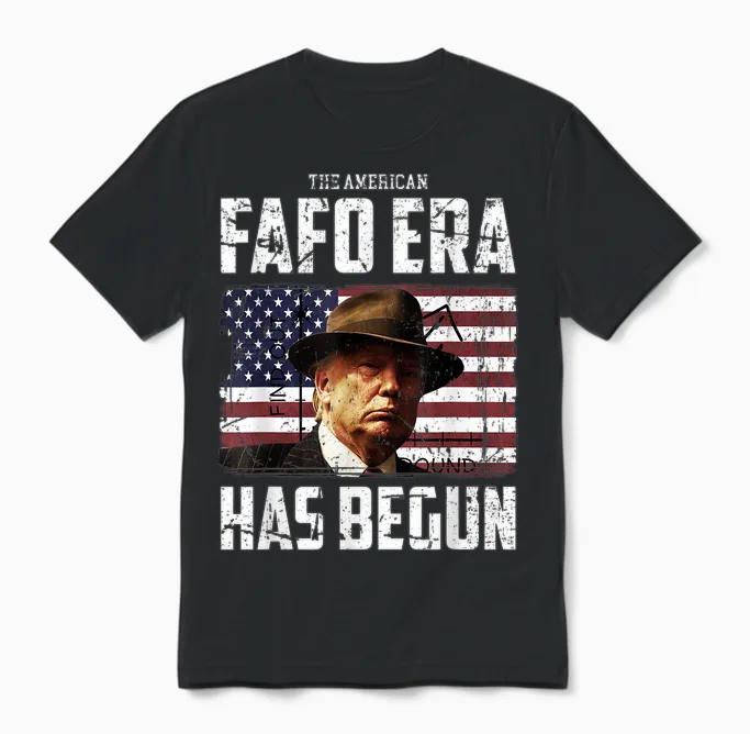 Donald Trump the American Fafo Era Around and Find Out Pres Unisex T-Shirt in Black