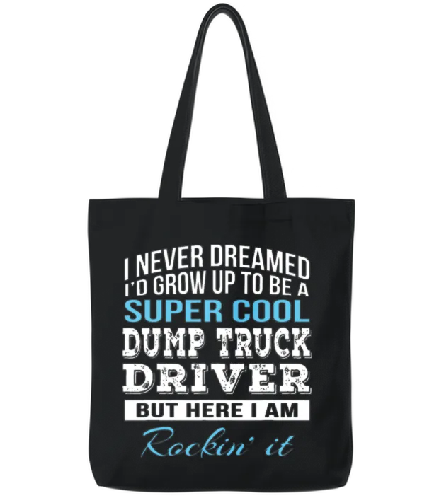 Funny Dump Truck Driver β Truckers Tote Bags - Black