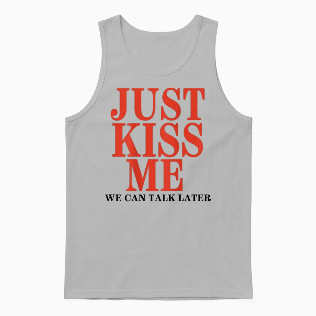 Funny Just Kiss Me We Can Talk Later Valentine's Day T-Shirt, White, S Unisex Tank Top in Ash