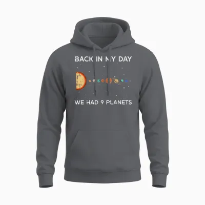 Back in My Day We Had 9 Planets Funny Galaxy Space Men Women Unisex Hoodie - Charcoal
