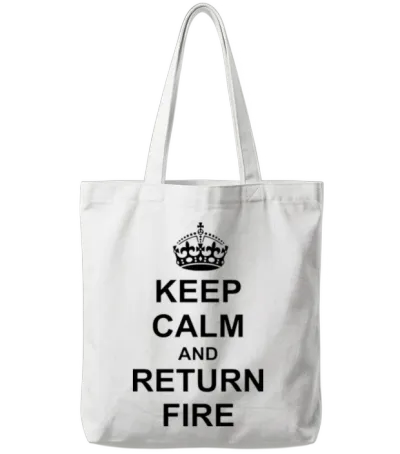 Keep Calm and Return Fire Tote Bags - White