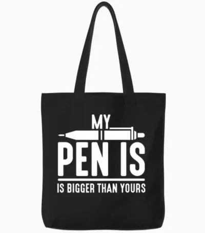 Hilarious Pen Is Bigger Sexual Adult Humor Kinky Tote Bags - Black