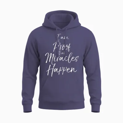 Christian Salvation Quote I Am Proof That Miracles Unisex Hoodie - Heather Sport Dark Navy
