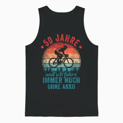 50 Jahre Und Ich Fahre Immer Noch Ohne Akku Fahrradfahrer Unisex Tank Top - Black