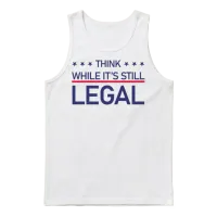Think While Its Still Legal Unisex Tank Top - White – 1
