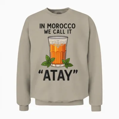 In Morocco We Call It Atay Love for Moroccan Tea Mint Unisex Sweatshirt - Sand