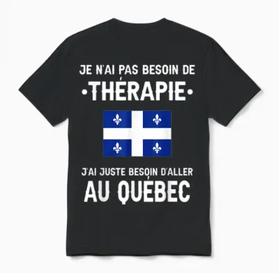 Quebec No Need Therapy Departure Travel Funny Quebec Unisex T-Shirt - Black