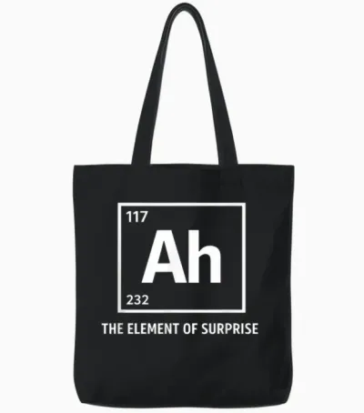 Ah the Element of Surprise Chemistry Science Humor Tote Bags - Black