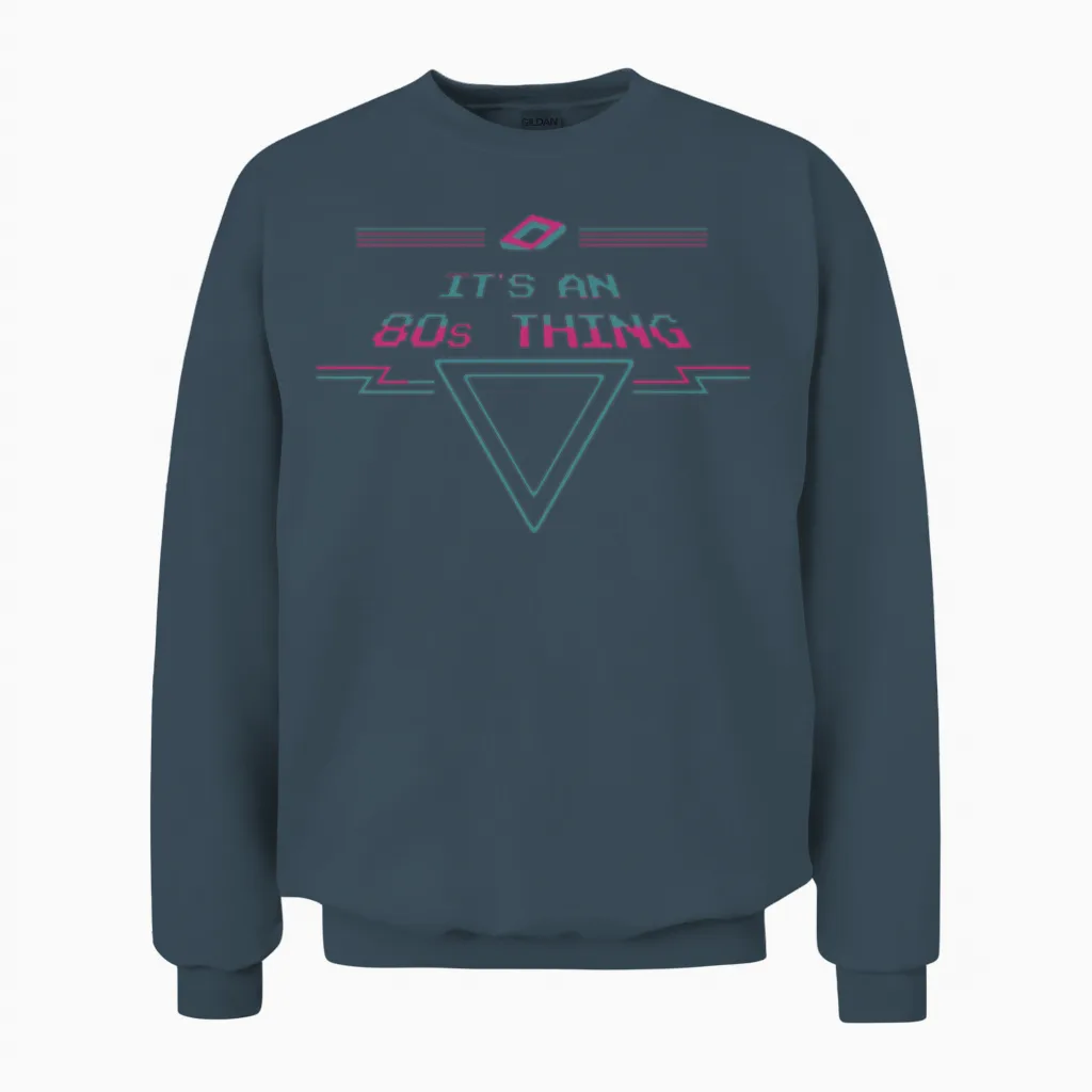 It S an 80s Thing Retro Unisex Sweatshirt - Dark Heather