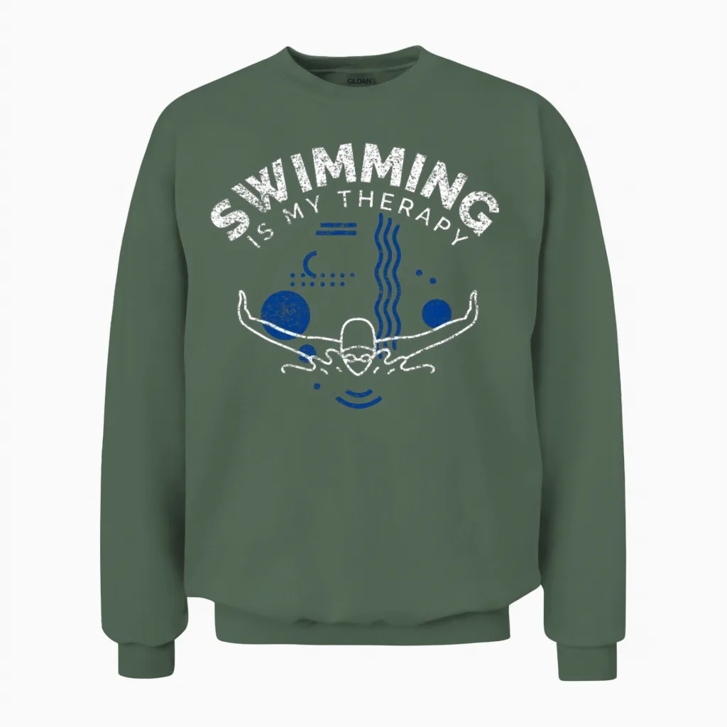 Swimming Funny Saying Swimming Is My Therapy Unisex Sweatshirt in Military Green