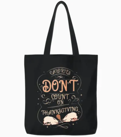 Funny Calories Don't Count on Thanksgiving Tote Bags - Black