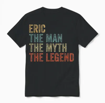 Eric the Man the Myth the Legend Unisex T-Shirt - Black