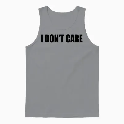 I Dont Care Unisex Tank Top - Sport Grey
