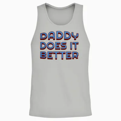 Daddy Does It Better! Unisex Tank Top - Ash