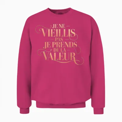 Je Ne Vieillis Pas Vieillis Je Valeur Funny Funny T-Shirt, Black, S Unisex Sweatshirt - Heliconia