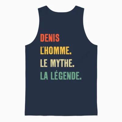 Denis L'homme Le Mythe La Légende Idée Cadeau Prénom Denis T-Shirt Haut De Gamme Unisex Tank Top - Navy