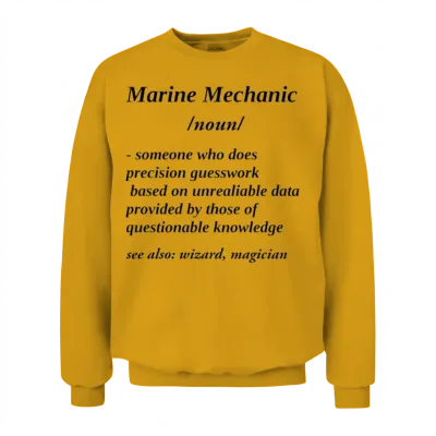 Funny Marine Mechanics Quote Motorboat Mechanic Unisex Sweatshirt - Gold