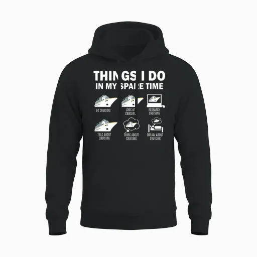 Things I Do in My Spare Time Cruise Funny Cruising Unisex Hoodie in Black