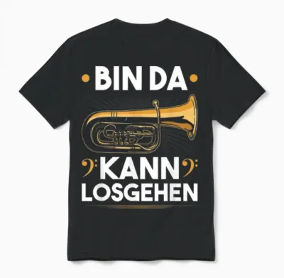 Bin Da Kann Losgehen, Funny Blow Music Bass Tubist B Tuba T-Shirt, Black, S Unisex T-Shirt - Black