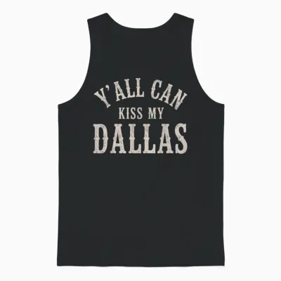 Y’all Can Kiss My Dallas Vintage Style Unisex Tank Top - Black
