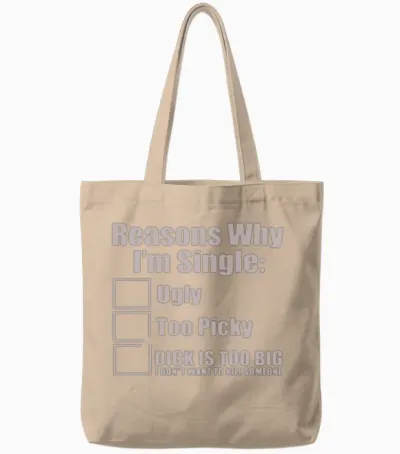 Reasons Why Im Single Ugly Picky Tote Bags - Natural