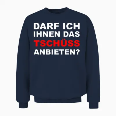 Sarkasmus Spruch Lustiges Motiv Männer Frauen - Lustiger Spruch Darf Ich Ihnen Das Tschüss Anbieten - Herren T-Shirt Schwarz S Eu Unisex Sweatshirt - Navy