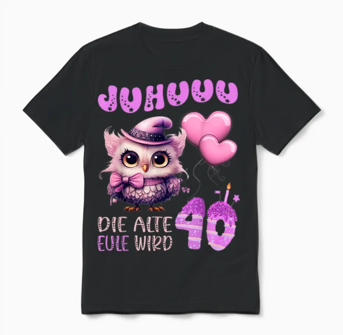Eule - Juhuuu, Die Alte Eule Wird 40 Damen Geburtstag Unisex T-Shirt in Black