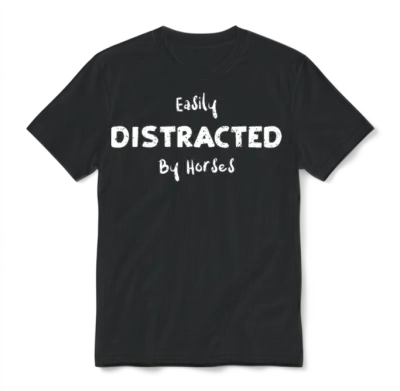 Easily Distracted by Horses Unisex T-Shirt - Black