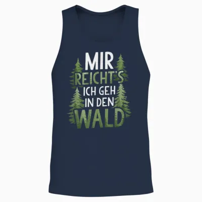 T-Shirt with German Text "mir Reichts Ich Geh in Den Wald" Unisex Tank Top - Navy