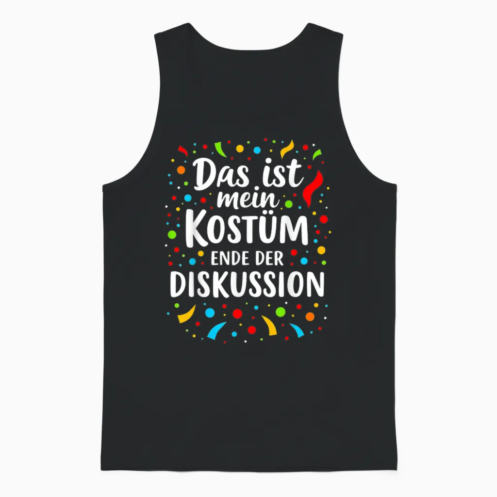 Das Ist Mein Kostüm Ende Der Diskussion Carnival T-Shirt, Black Unisex Tank Top in Black