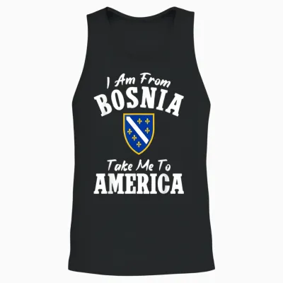 I Am from Bosnia Take Me to America Und Bosnien Herzegowina Unisex Tank Top - Black